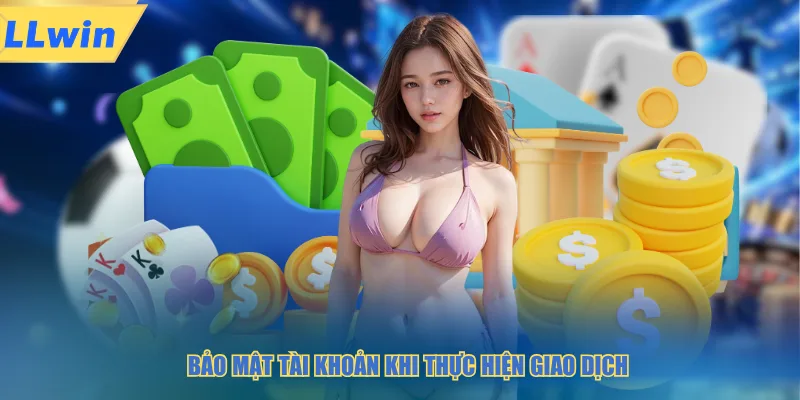 Bảo mật tài khoản khi thực hiện giao dịch